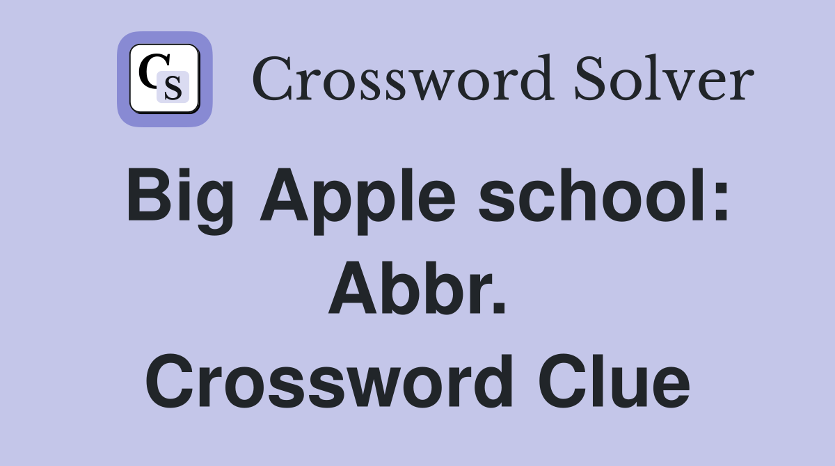 Big Apple school: Abbr. Crossword Clue