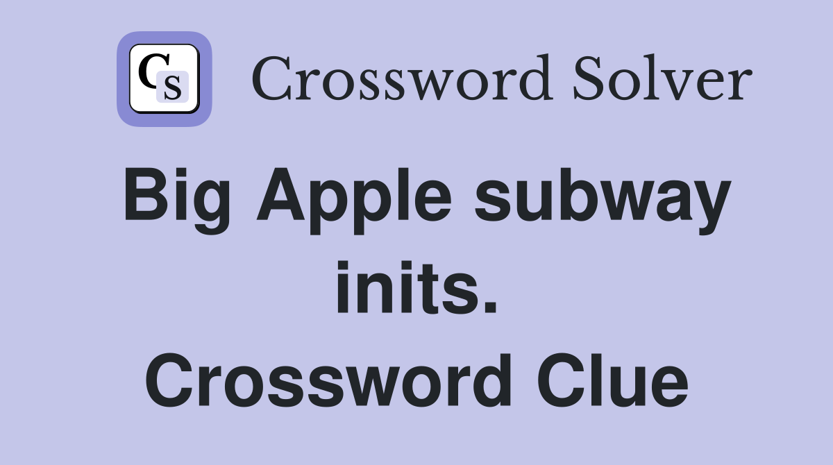Big Apple subway inits. Crossword Clue