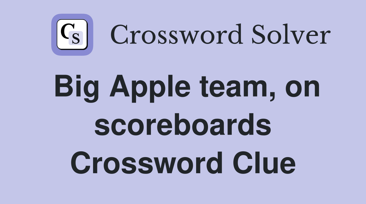 Big Apple team, on scoreboards Crossword Clue