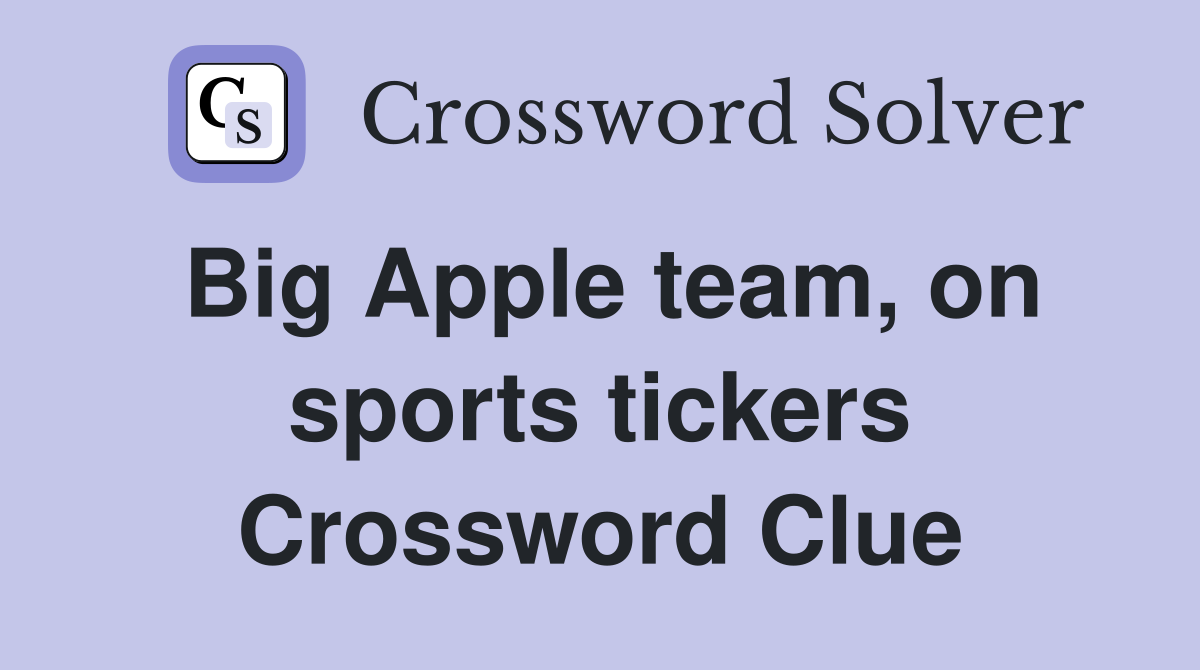 Big Apple team, on sports tickers Crossword Clue
