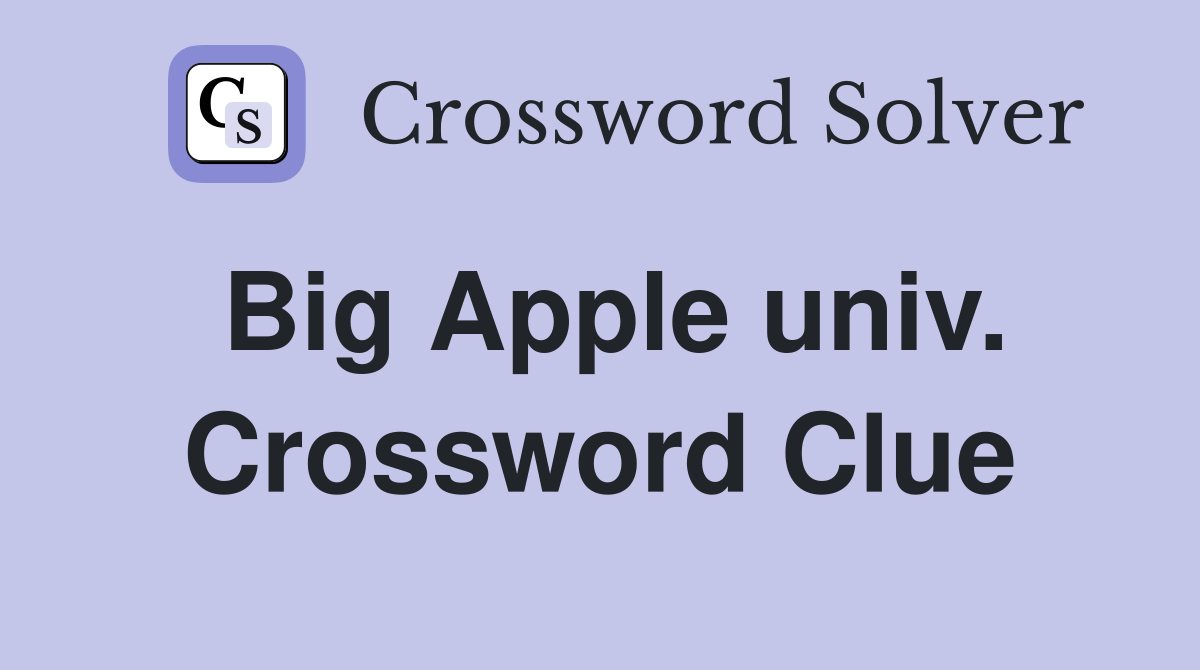 Big Apple univ. Crossword Clue
