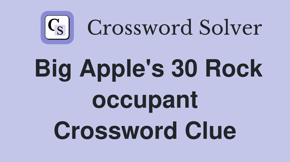 Big Apple's 30 Rock occupant Crossword Clue