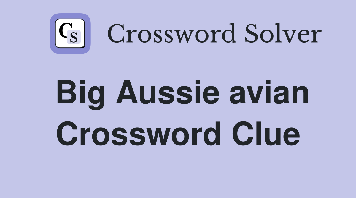 Big Aussie avian Crossword Clue
