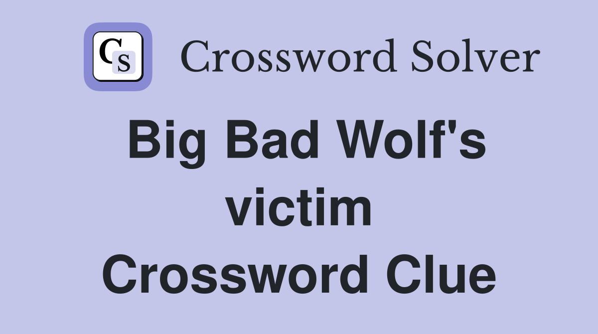 Big Bad Wolf's victim Crossword Clue