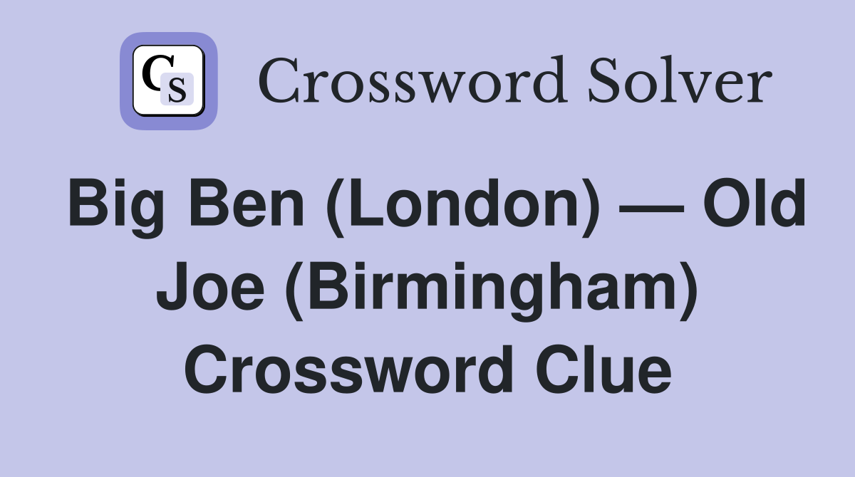 Big Ben (London) — Old Joe (Birmingham) Crossword Clue
