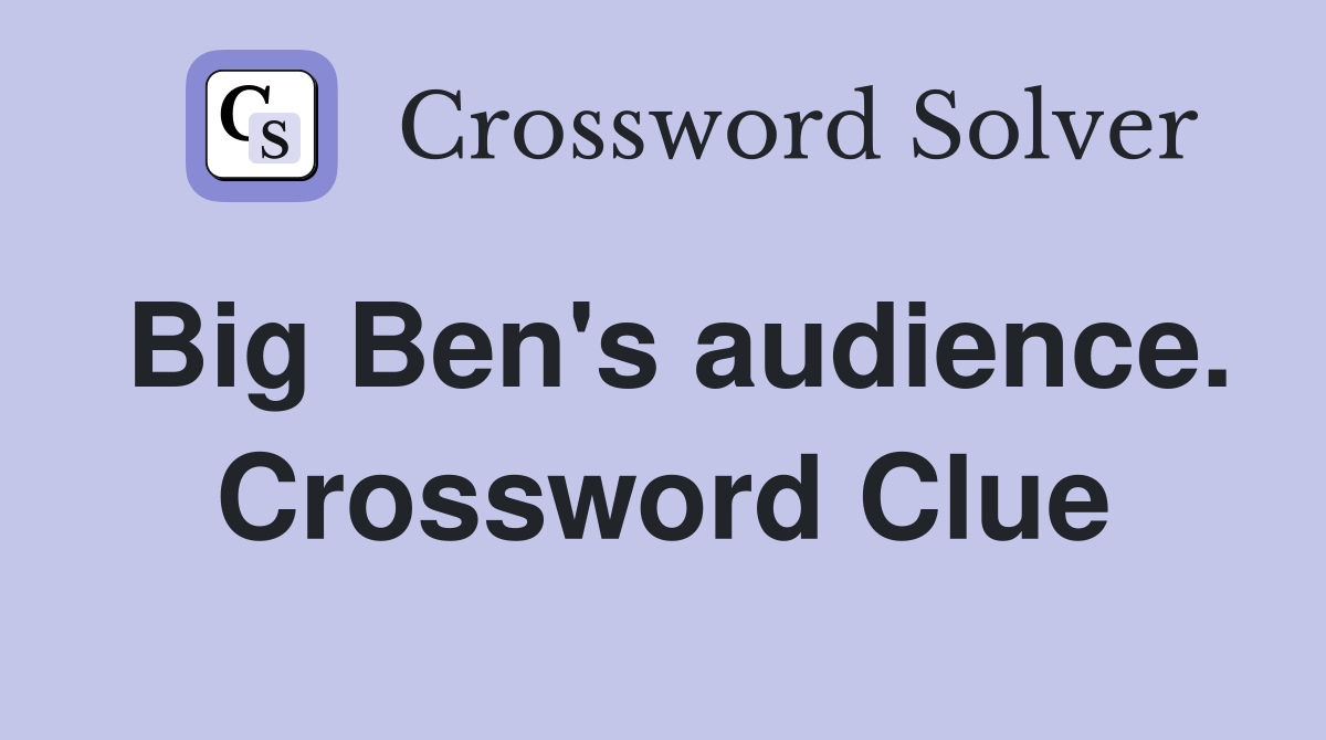 Big Ben's audience. Crossword Clue