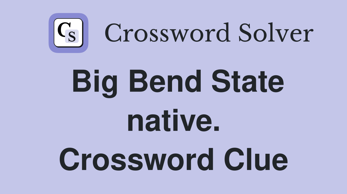 Big Bend State native. Crossword Clue