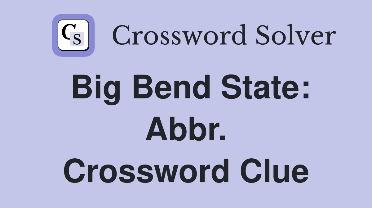 Big Bend State: Abbr. Crossword Clue