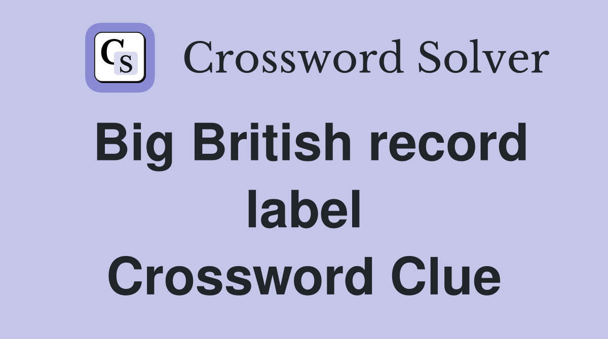 Big British record label Crossword Clue
