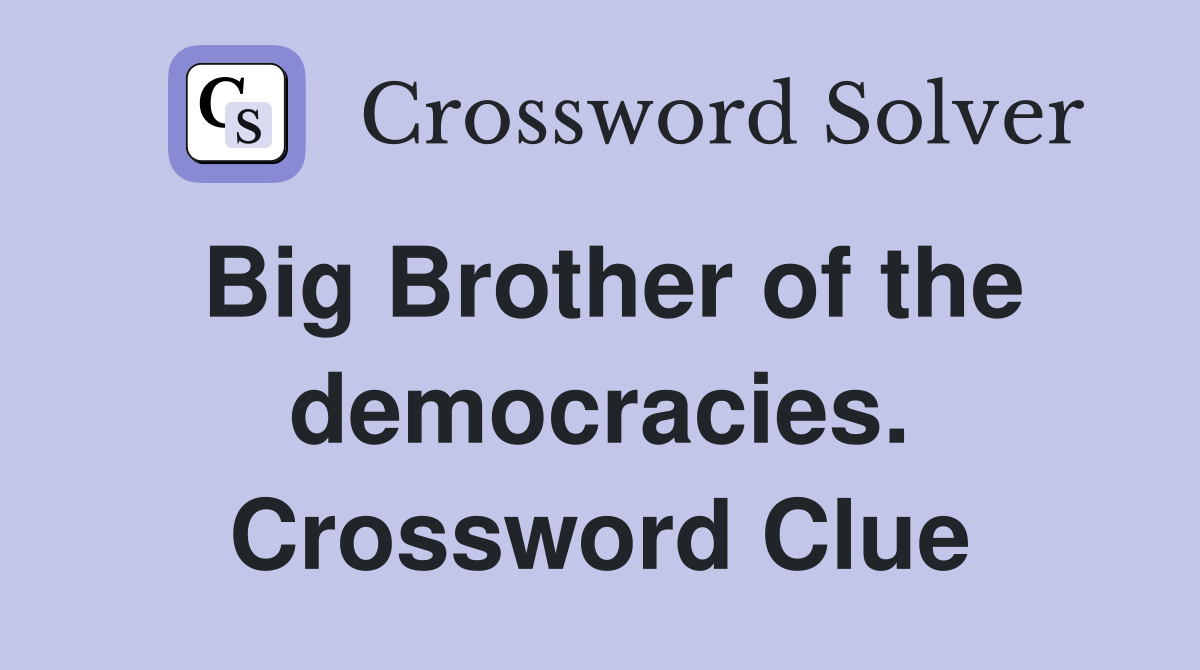 Big Brother of the democracies. Crossword Clue