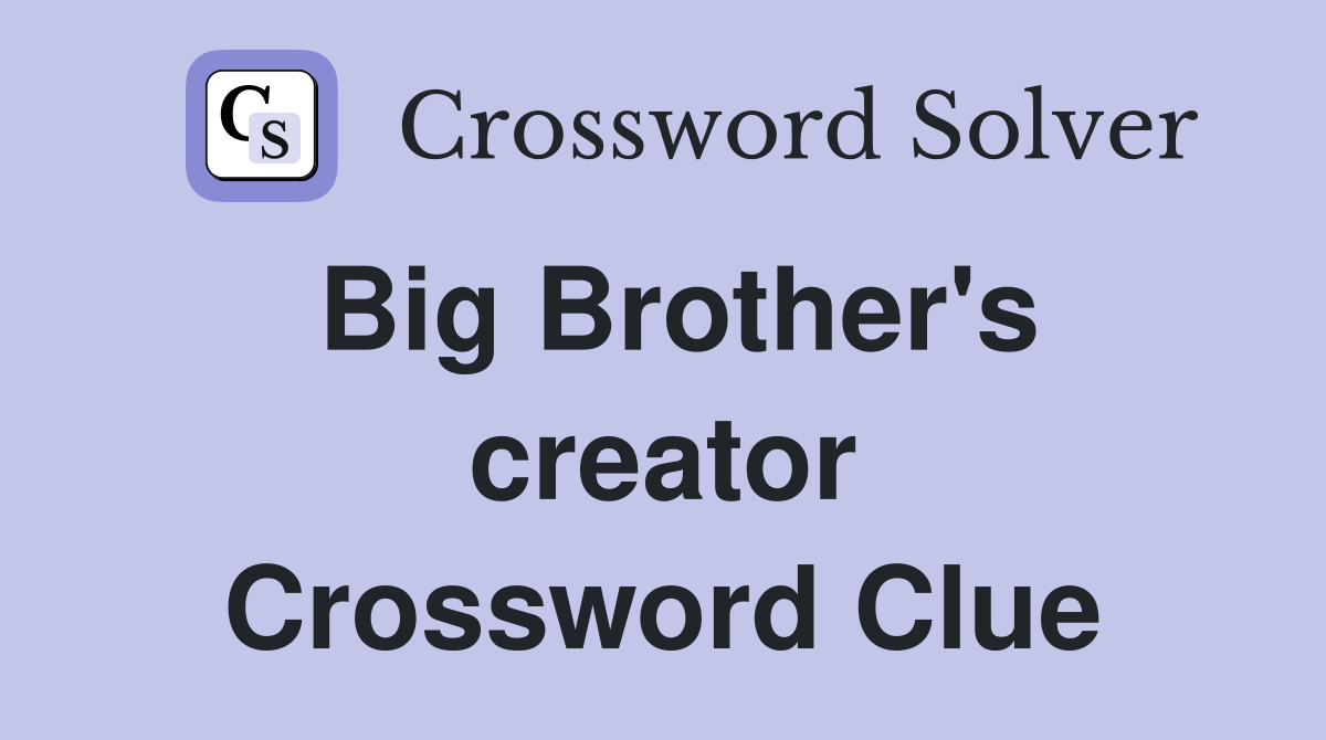 Big Brother's creator Crossword Clue