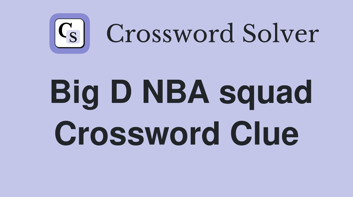 Big D NBA squad Crossword Clue