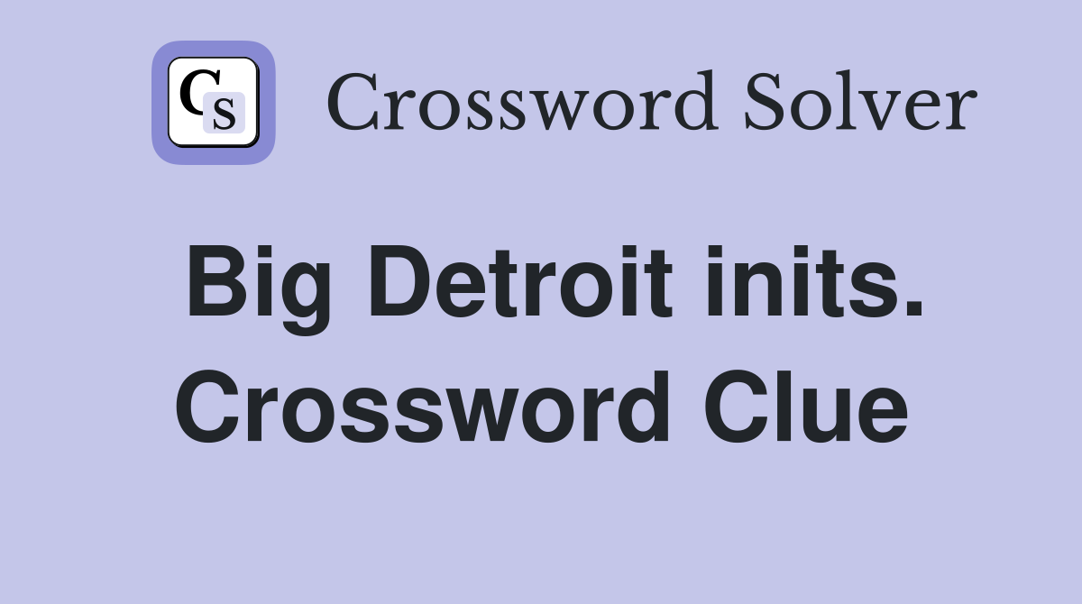 Big Detroit inits. Crossword Clue