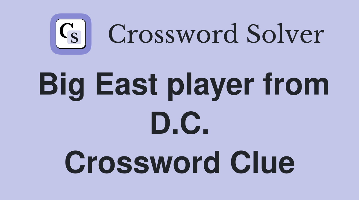 Big East player from D.C. Crossword Clue