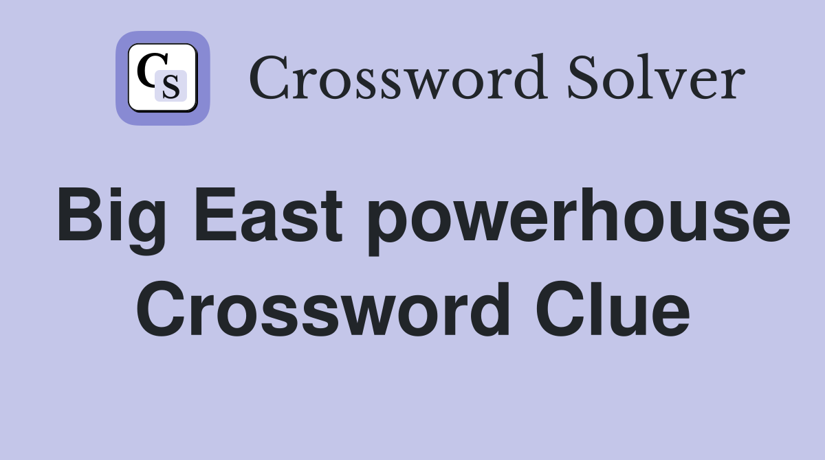 Big East powerhouse Crossword Clue