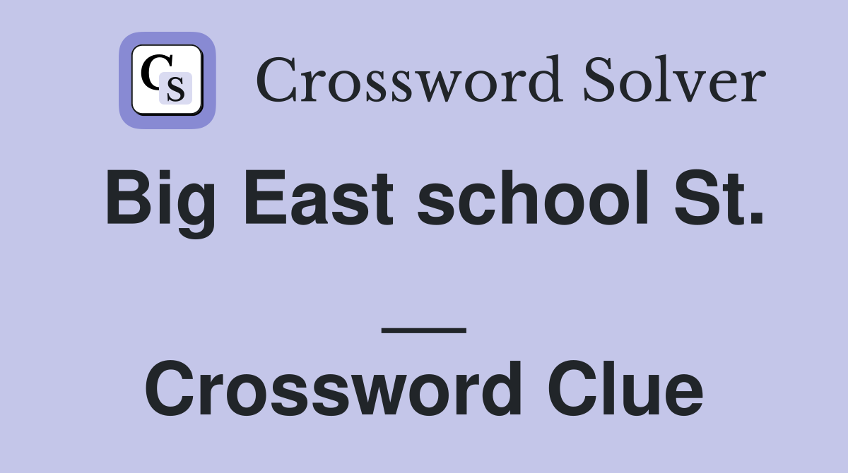 Big East school St. __ Crossword Clue