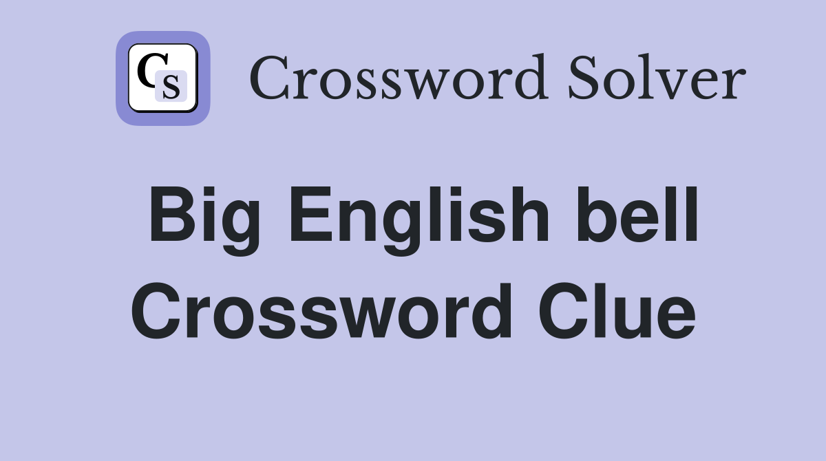 Big English bell Crossword Clue