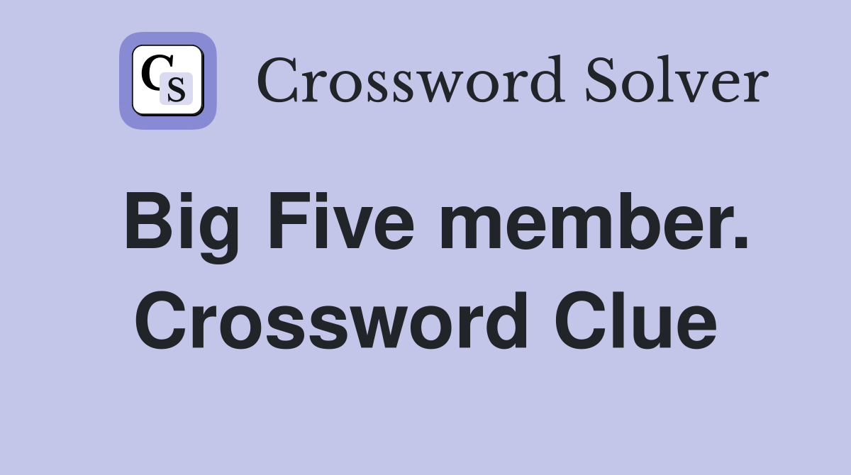 Big Five member. Crossword Clue