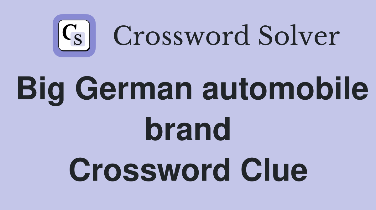 Big German automobile brand Crossword Clue