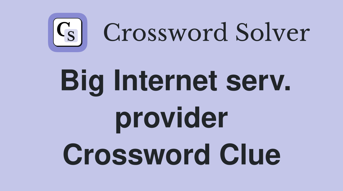 Big Internet serv. provider Crossword Clue