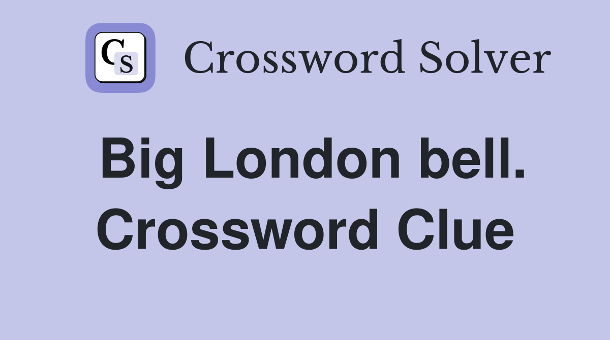 Big London bell. Crossword Clue