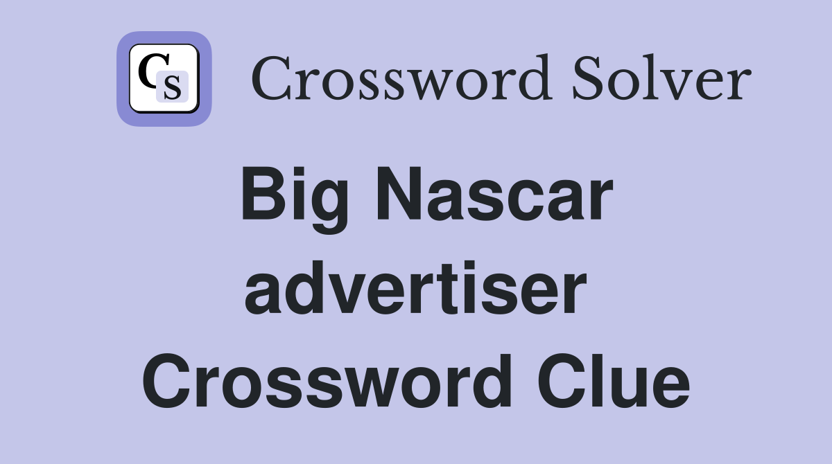 Big Nascar advertiser Crossword Clue