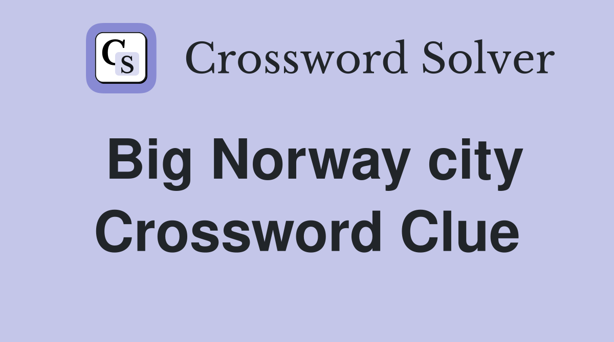 Big Norway city Crossword Clue