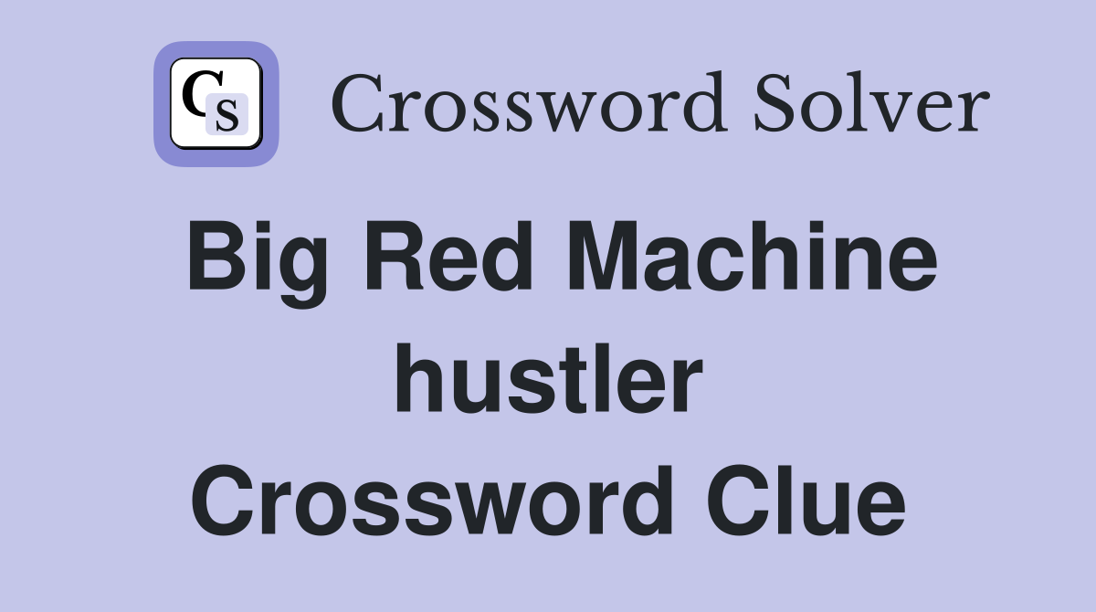 Big Red Machine hustler Crossword Clue
