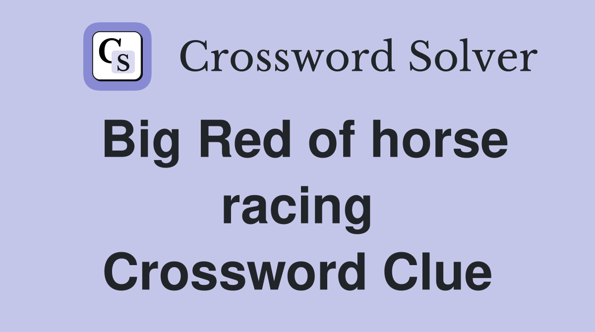 Big Red of horse racing Crossword Clue