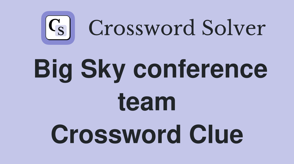 Big Sky conference team Crossword Clue