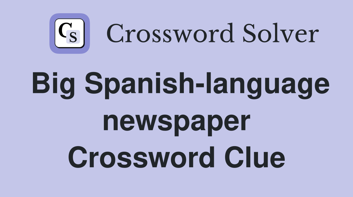 Big Spanish-language newspaper Crossword Clue