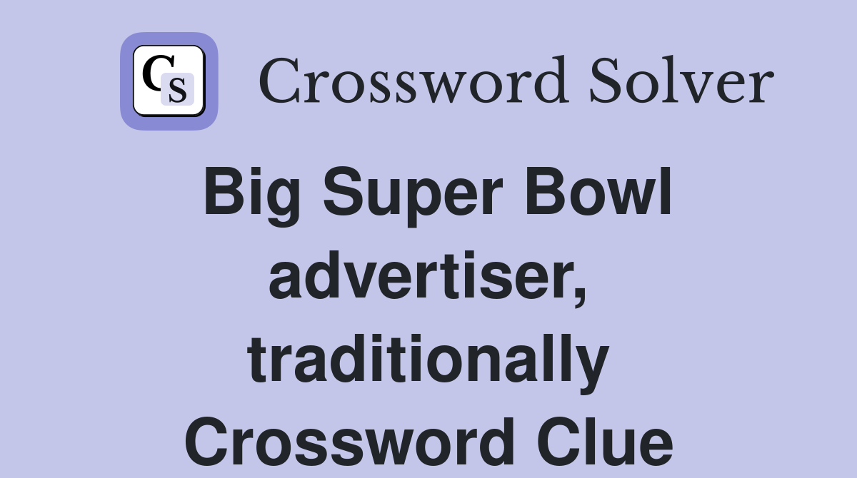 Big Super Bowl advertiser, traditionally Crossword Clue