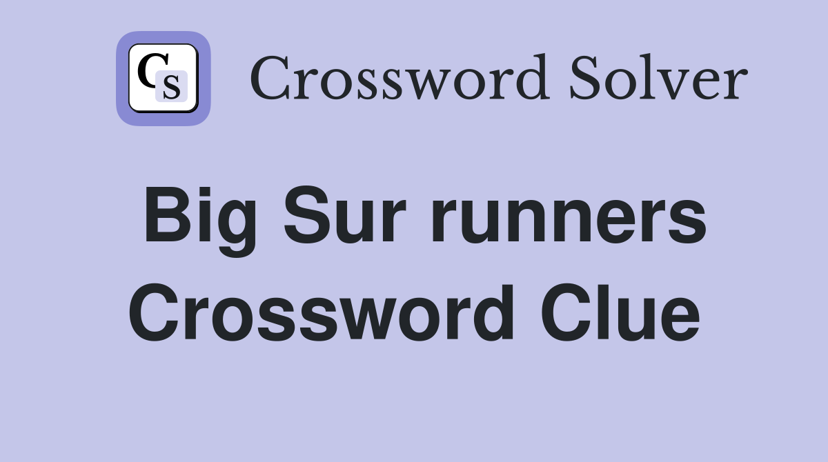 Big Sur runners Crossword Clue