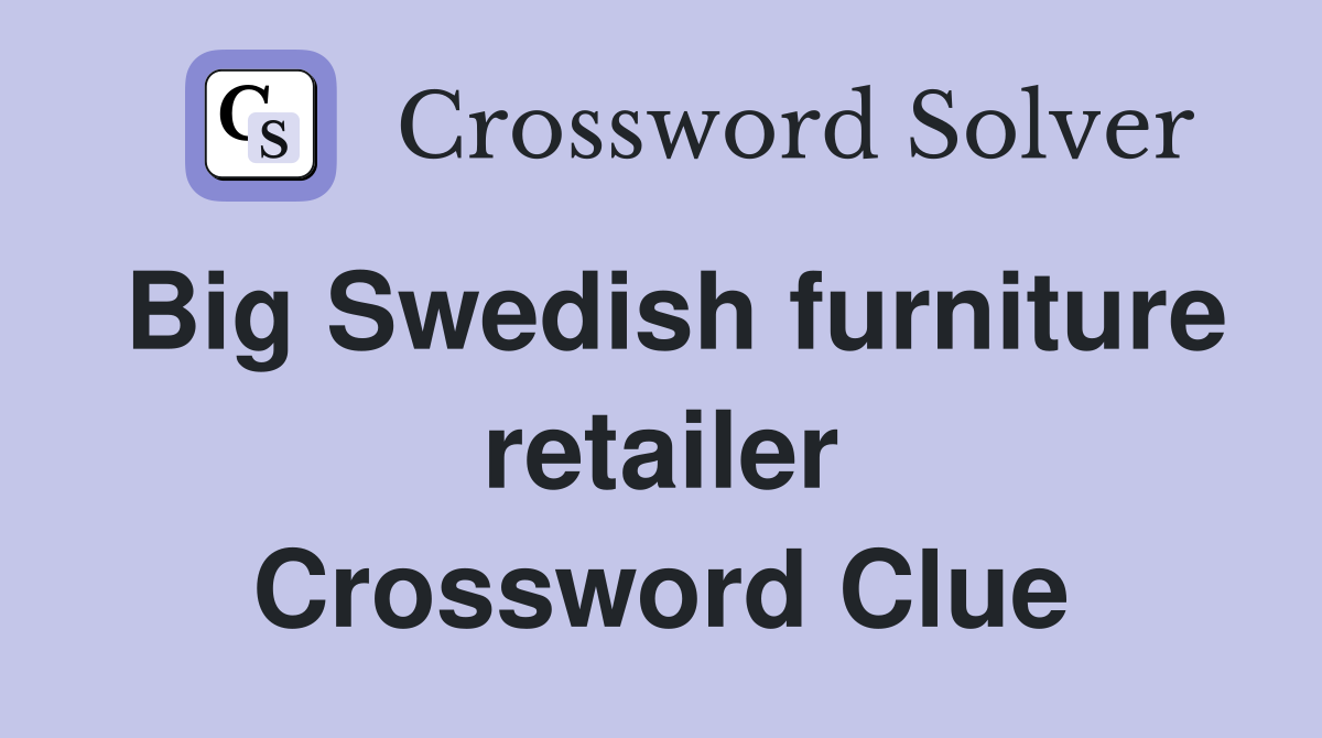 Big Swedish furniture retailer Crossword Clue