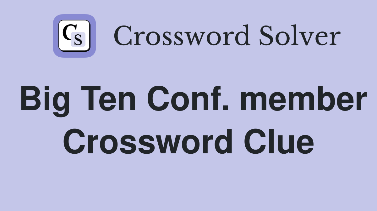 Big Ten Conf. member Crossword Clue