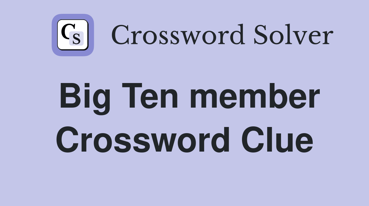 Big Ten member Crossword Clue