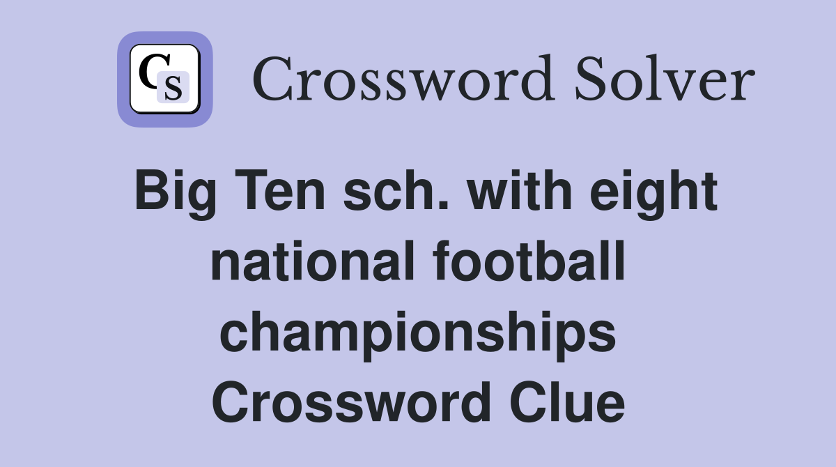 Big Ten sch. with eight national football championships Crossword Clue