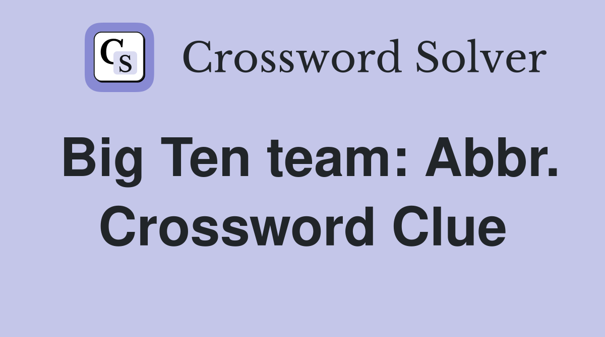 Big Ten team: Abbr. Crossword Clue
