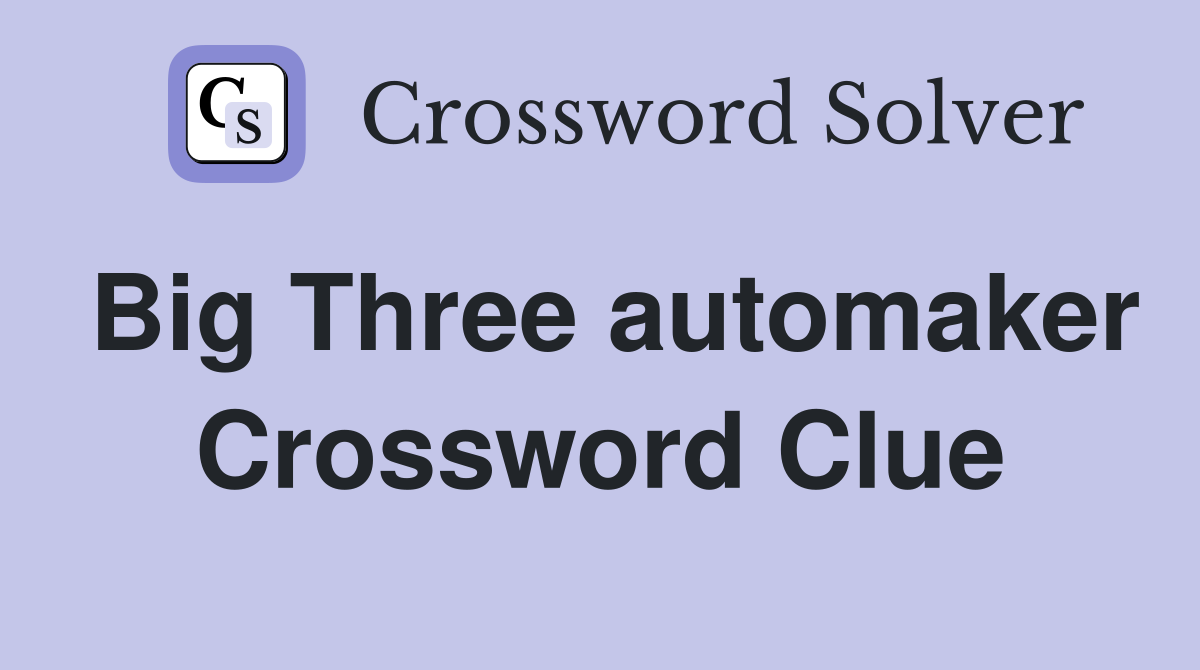 Big Three automaker Crossword Clue
