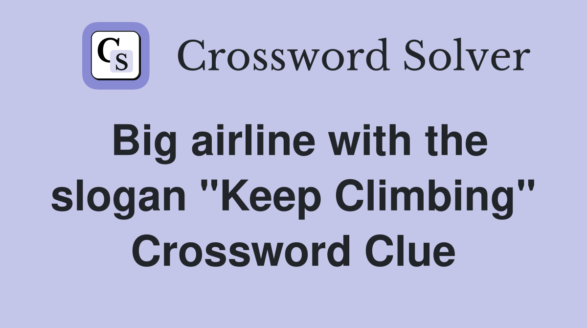 Big airline with the slogan "Keep Climbing" Crossword Clue