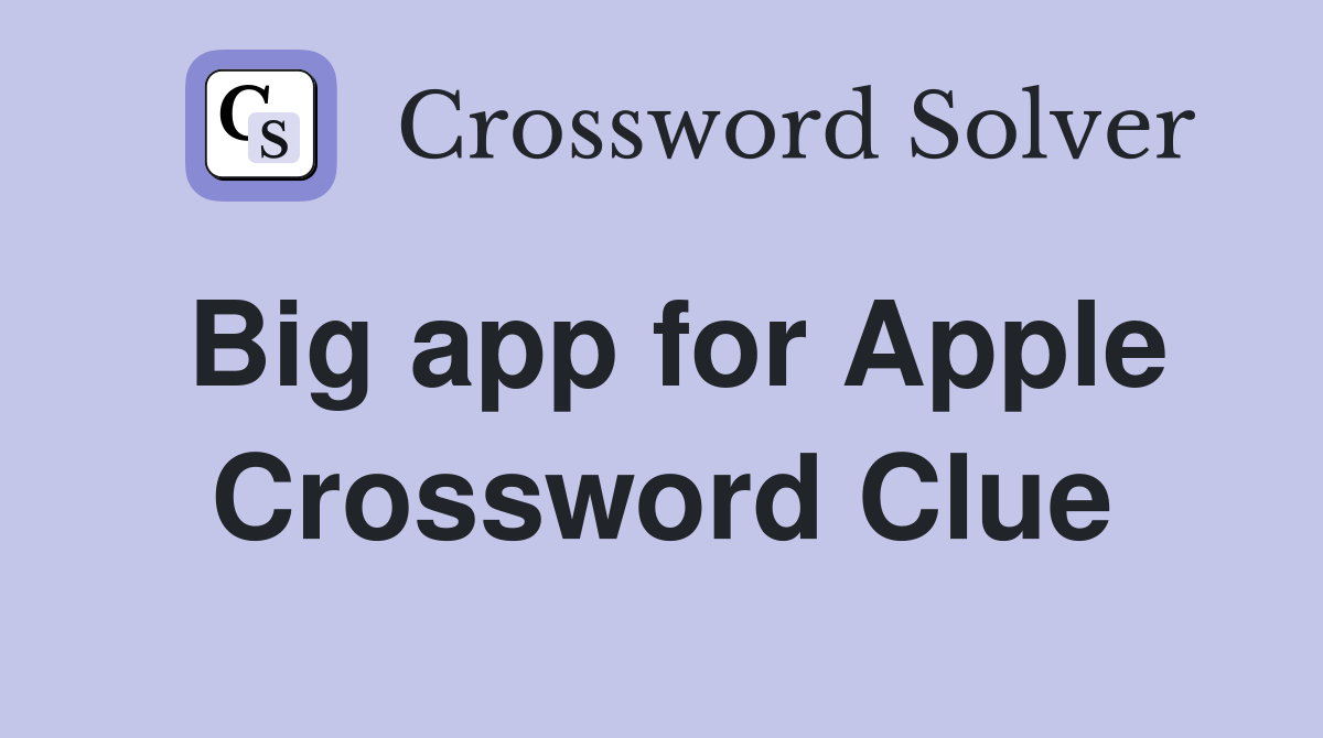 Big app for Apple Crossword Clue