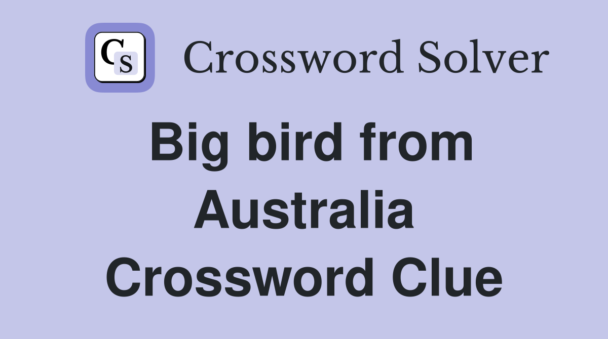 Big bird from Australia Crossword Clue