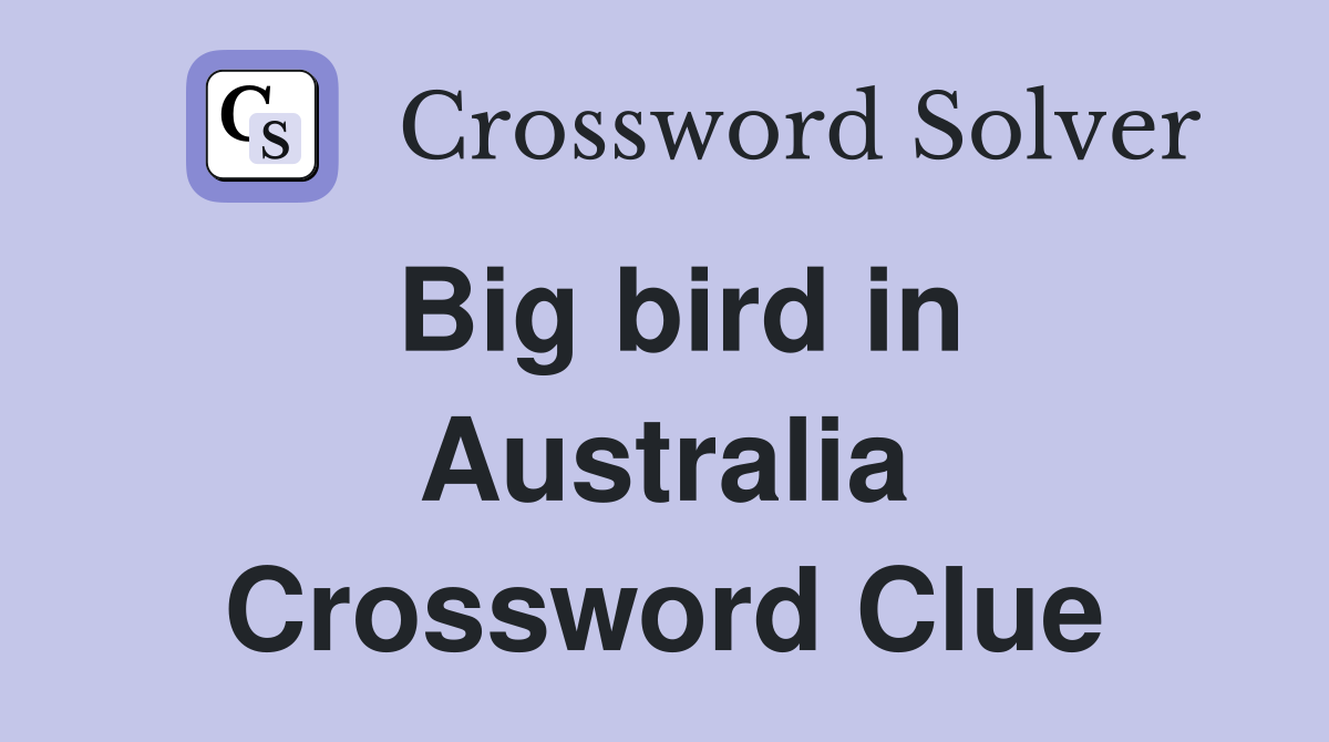 Big bird in Australia Crossword Clue