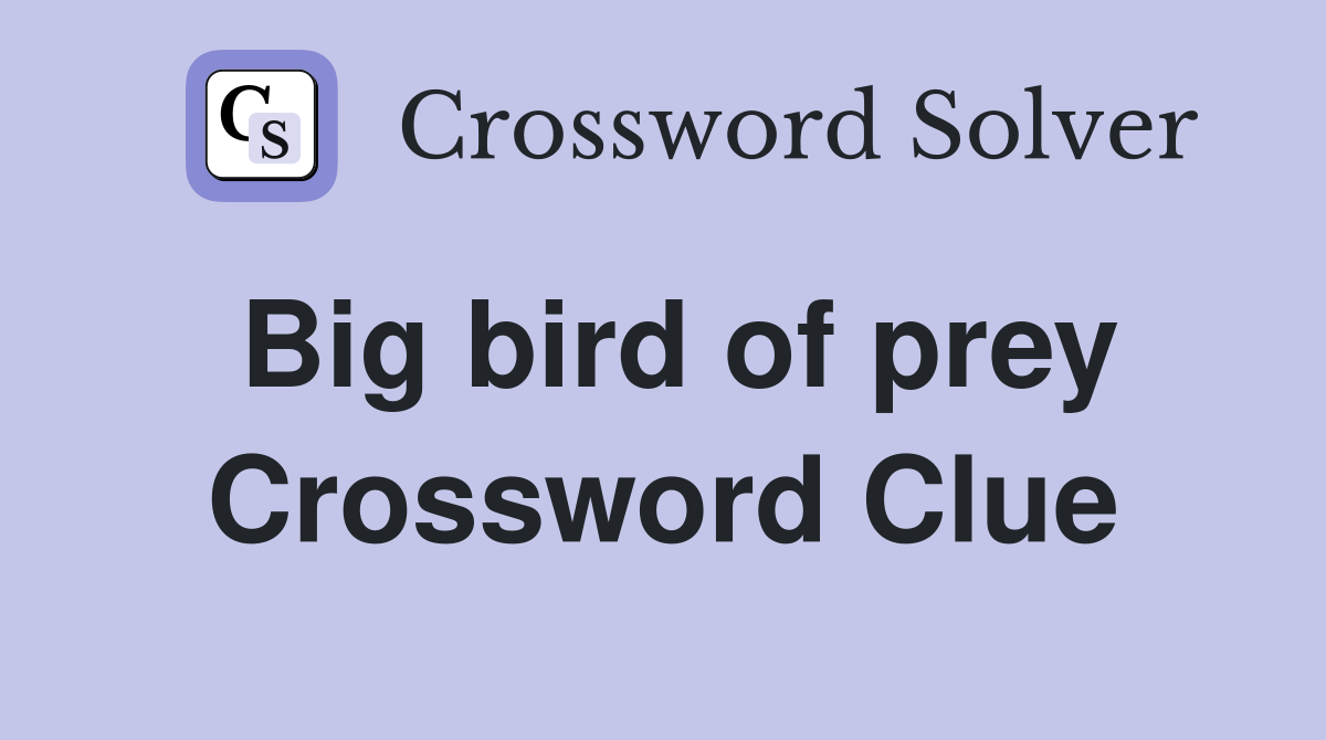 Big bird of prey Crossword Clue