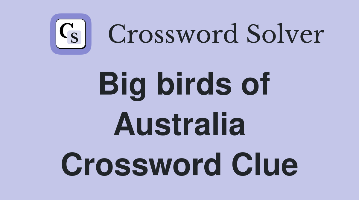 Big birds of Australia Crossword Clue