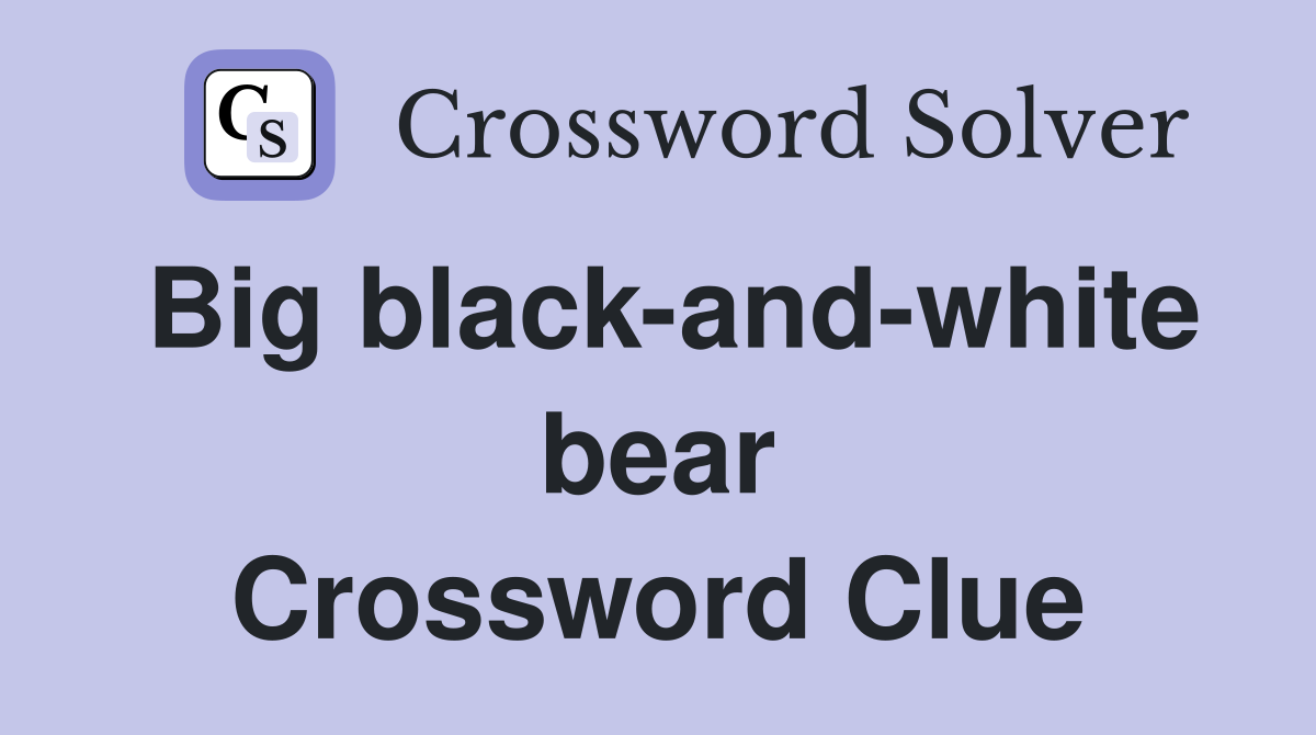 Big black-and-white bear Crossword Clue