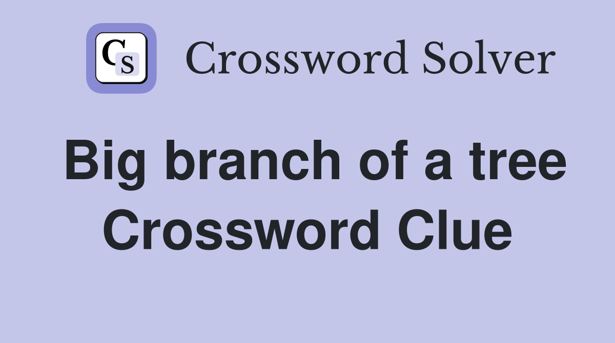 Big branch of a tree Crossword Clue