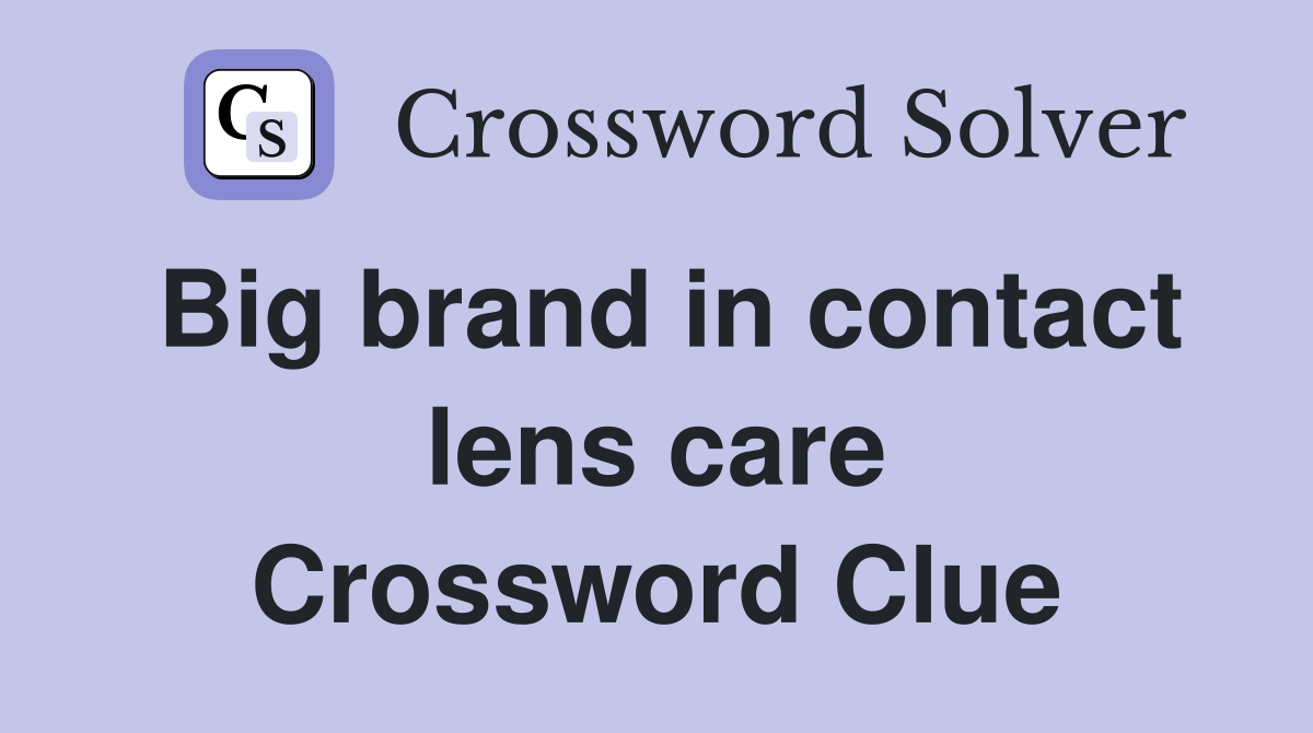Big brand in contact lens care Crossword Clue