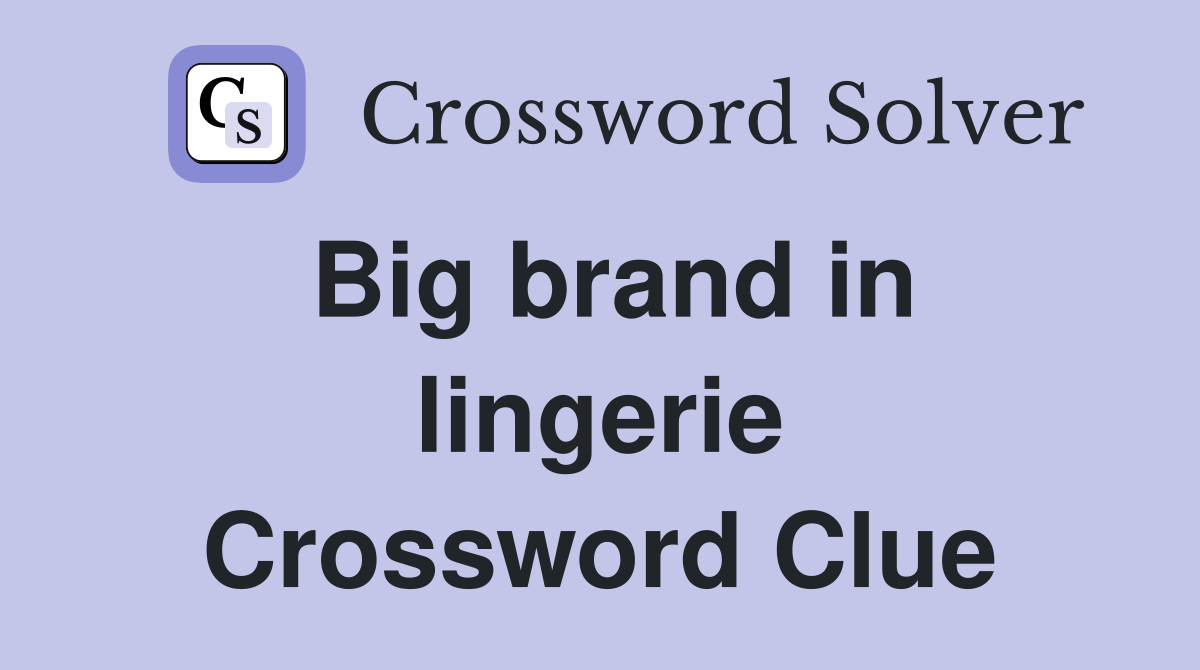 Big brand in lingerie Crossword Clue