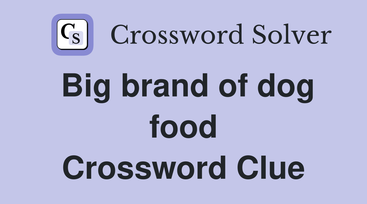 Big brand of dog food Crossword Clue